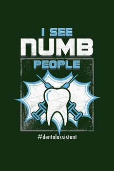 Paperback I see numb People: Cool Dentist Design Sayings For Doctor anesthetics Gift (6"x9") Lined Notebook to write in Book