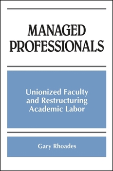 Paperback Managed Professionals: Unionized Faculty and Restructuring Academic Labor Book