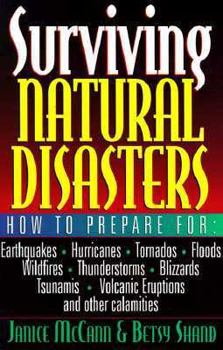 Paperback Surviving Natural Disasters: How to Prepare for Earthquakes, Hurricanes, Tornados, Floods... Book