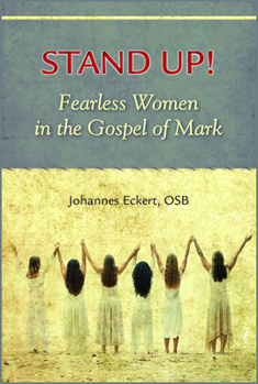 Paperback Stand Up!: Fearless Women in the Gospel of Mark Book