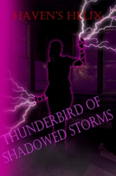 Paperback Haven's Helix: Thunderbird of Shadowed Storms (Book 2) Book