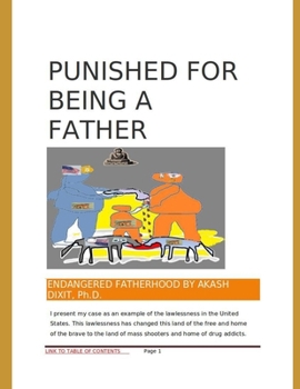 Paperback Punished For Being A Father: Endangered Fatherhood Book
