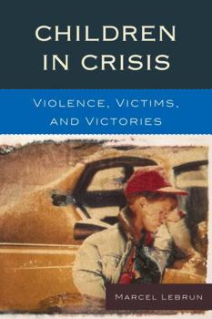 Paperback Children in Crisis: Violence, Victims, and Victories Book