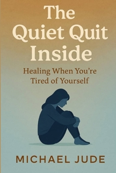 Paperback The Quiet Quit Inside: Healing When You're Tired Yourself Book