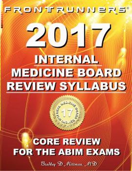 Board book FRONTRUNNERS® Internal Medicine Board Review Syllabus 2017: Core Review for the ABIM Certification & Recertification Exams ***OUT OF PRINT, 2019 EDITION NOW AVAILABLE*** Book