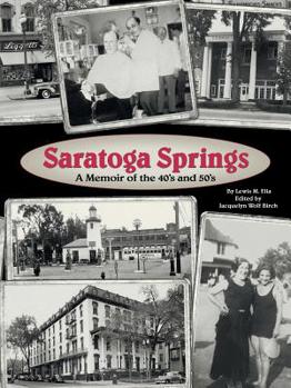 Paperback Saratoga Springs; a Memoir of the 40'S and 50'S Book