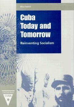 Hardcover Cuba Today and Tomorrow: Reinventing Socialism Book