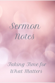 Paperback Sermon Notes: Taking Time for What Matters Book