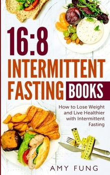 Paperback 16/8 Intermittent Fasting Books: How to Lose Weight and Live Healthier with Intermittent Fasting Book