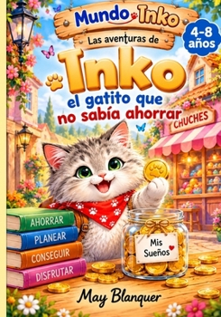 Inko, el gatito que no sabía ahorrar (Spanish Edition)
