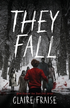 They Fall : Book 5 of the They Stay Series