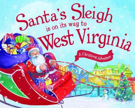 Hardcover Santa's Sleigh Is on Its Way to West Virginia: A Christmas Adventure Book