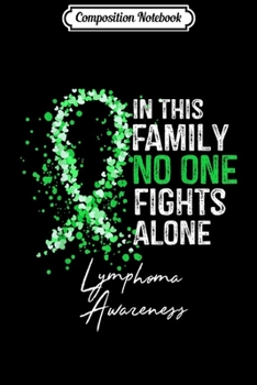 Paperback Composition Notebook: In This Family No One Fights Alone Lymphoma Awareness Journal/Notebook Blank Lined Ruled 6x9 100 Pages Book