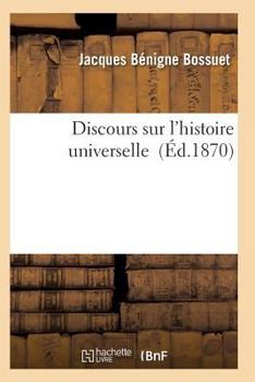 Paperback Discours Sur l'Histoire Universelle [French] Book