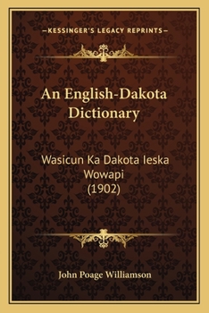 Paperback An English-Dakota Dictionary: Wasicun Ka Dakota Ieska Wowapi (1902) Book