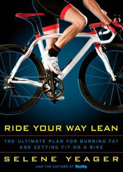 Paperback Ride Your Way Lean: The Ultimate Plan for Burning Fat and Getting Fit on a Bike Book