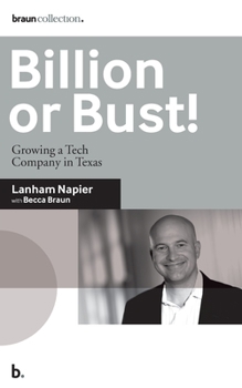 Paperback Billion or Bust!: Growing a Tech Company in Texas Book