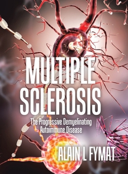 Hardcover Multiple Sclerosis: The Progressive Demyelinating Autoimmune Disease Book