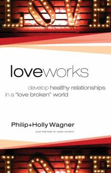 Paperback Love Works: Develop Healthy Relationships in a "Love Broken" World Book