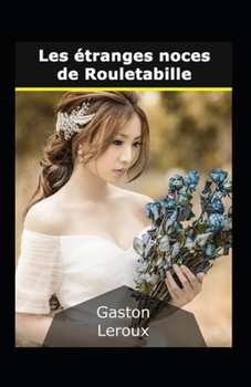 Les étranges noces de Rouletabille - Book #5 of the Joseph Rouletabille