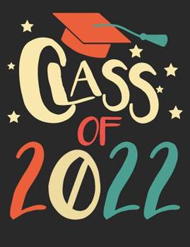 Paperback Class of 2022: College Ruled Composition Notebook Book