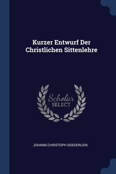 Paperback Kurzer Entwurf Der Christlichen Sittenlehre Book