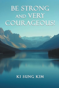 Paperback Be Strong and Very Courageous! Book