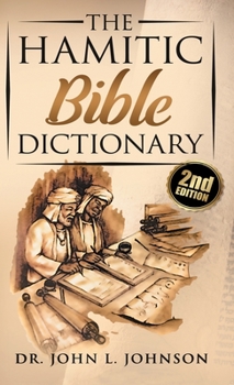 Paperback The Hamitic Bible Dictionary Book