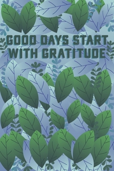 Paperback Good days start with gratitude: Journal Gift, 110 Pages, 6x9, Soft Cover, Matte Finish, worm Book