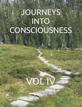 Paperback Journeys Into Consciousness: Vol IV Book
