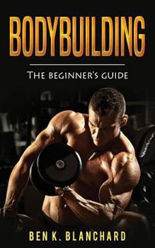 Paperback Bodybuilding: A Beginner's Guide to Bodybuilding Book