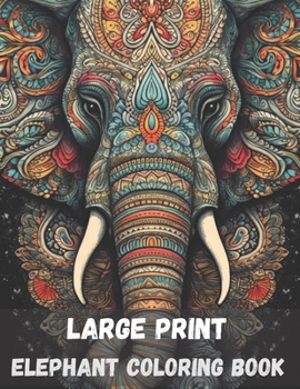 Paperback Large print elephant coloring book for adults, 40 pages: stress relieving fun elephant designs Book