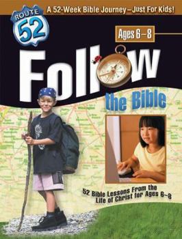 Paperback Follow the Bible: 52 Bible Lessons for Beginning Readers Ages 6-8 (Route 52™) Book