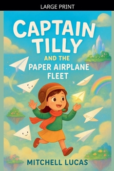 Paperback Captain Tilly And The Paper Airplane Fleet [Large Print] Book