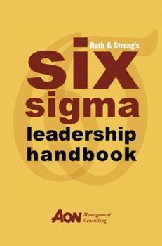 Hardcover Rath & Strong's Six SIGMA Leadership Handbook Book