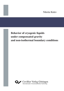 Paperback Behavior of cryogenic liquids under compensated gravity and non-isothermal boundary conditions Book