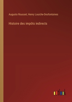 Paperback Histoire des impôts indirects [French] Book