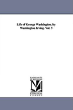 Life of George Washington; Volume 3