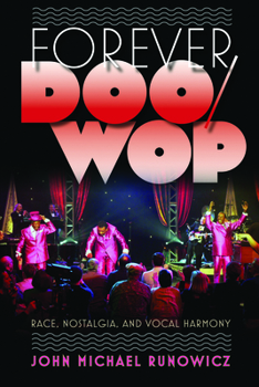 Paperback Forever Doo-Wop: Race, Nostalgia, and Vocal Harmony Book