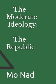 Paperback The Moderate Ideology: The Republic Book