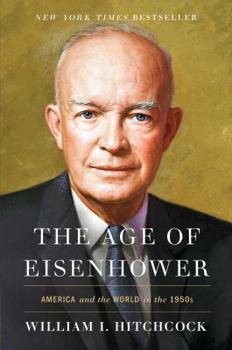 Hardcover The Age of Eisenhower: America and the World in the 1950s Book