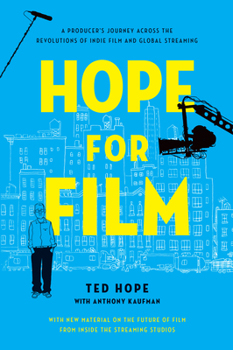 Paperback Hope for Film: A Producer's Journey Across the Revolutions of Indie Film and Global Streaming Book