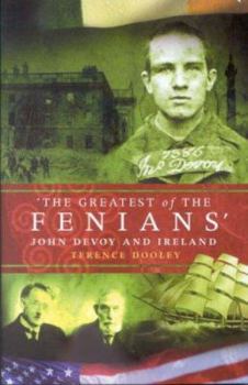 Paperback The Greatest of the Fenians: John Devoy in Ireland Book