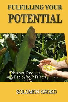 Paperback Fulfilling Your Potential: Discover, Develop & Deploy Your Talents Book
