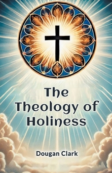 Paperback The Theology of Holiness Book