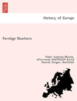 Pavelige Nuntiers (J. de Serone, B. de Ortolis, P. Gervasii). Regnskabs-og Dagböger, førte under Tiende-Opkrævningen i Norden 1282-1334. Med et Anhang af Diplomer.
