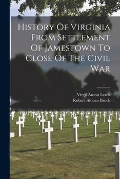 Paperback History Of Virginia From Settlement Of Jamestown To Close Of The Civil War Book