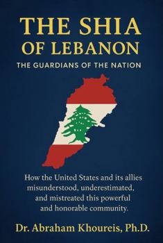 THE SHIA OF LEBANON: THE GUARDIANS OF THE NATION (Lebanon: People and Cultures Series)