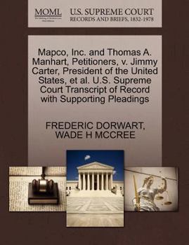 Mapco, Inc. and Thomas A. Manhart, Petitioners, v. Jimmy Carter, President of the United States, et al. U.S. Supreme Court Transcript of Record with Supporting Pleadings