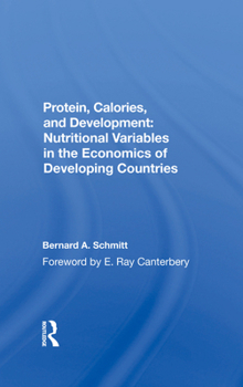 Hardcover Protein, Calories, and Development: Nutritional Variables in the Economics of Developing Countries Book